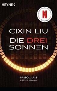 Trisolaris-Trilogie Band 1: Die drei Sonnen (3 Body Problem Staffel 1)