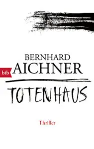 Bernhard Aichner: Totenhaus (Totenfrau Staffel 2)